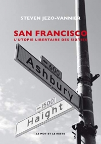 San Francisco : L'utopie hippie