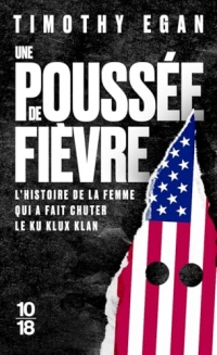 Une poussée de fièvre - L'histoire de la femme qui a fait chuter le Ku Klux Klan
