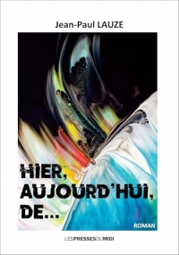 Hier, aujourd'hui, de…