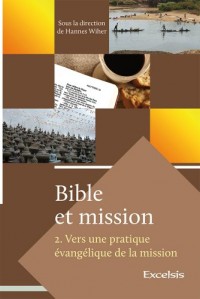 Bible et Mission Tome 2 Vers une pratique évangelique de la mission