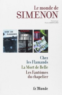 Le Monde de Simenon, tome 6 : Soupcons, Chez les Flamands, La mort de Belle, Les fantômes du chapelier
