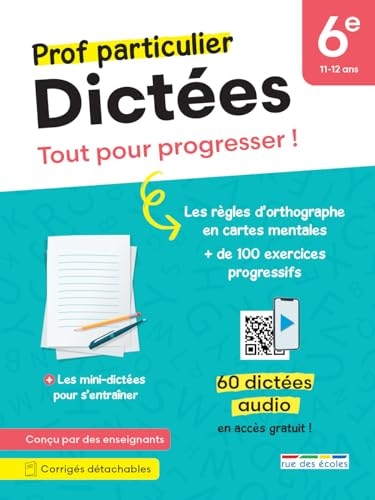 Prof particulier - Dictée 6e: Tout pour progresser ! Des dictées sonorisées pour travailler en autonomie et toutes les règles à connaître
