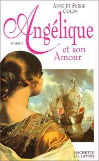 Angélique, Tome 6 : Angélique et son amour