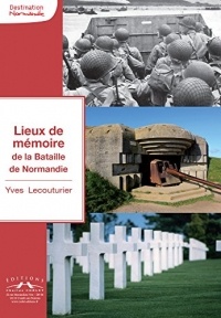 LIEUX DE MÉMOIRE de la bataille de Normandie