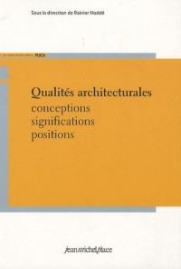 Qualités architecturales : Conceptions significations positions