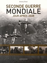 Seconde Guerre mondiale, jour après jour