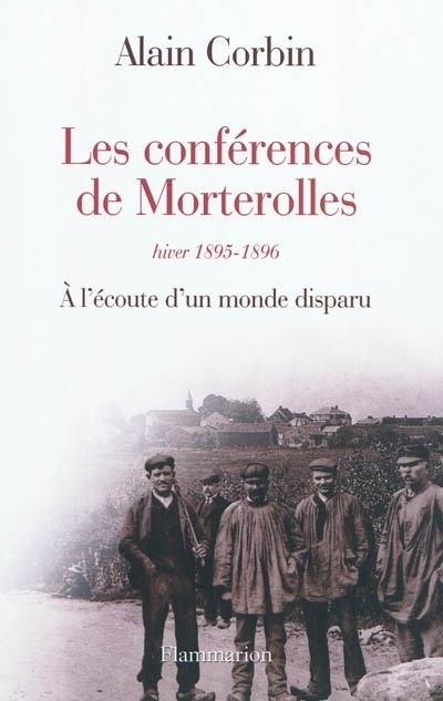 Les conférences de Morterolles, hiver 1895-1896 : A l'écoute d'un monde disparu