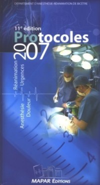 PROTOCOLES D'ANESTHESIE REANIMATION 11E ED