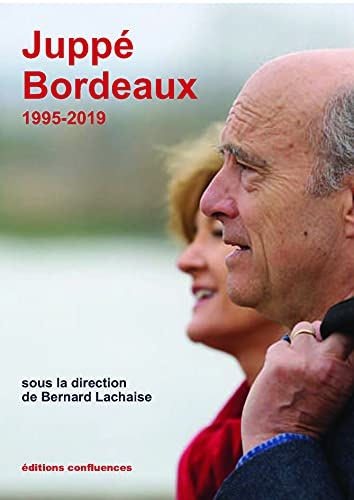 Juppé Bordeaux: 1995-2019