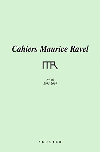Cahiers Maurice Ravel n°16 - 2013