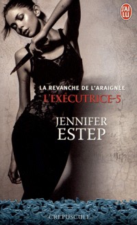 L'exécutrice, Tome 5 : La revanche de l'araignée