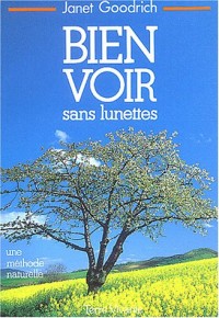Bien voir sans lunettes : Une méthode naturelle