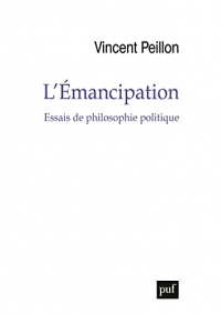 L'émancipation: Essais de philosophie politique