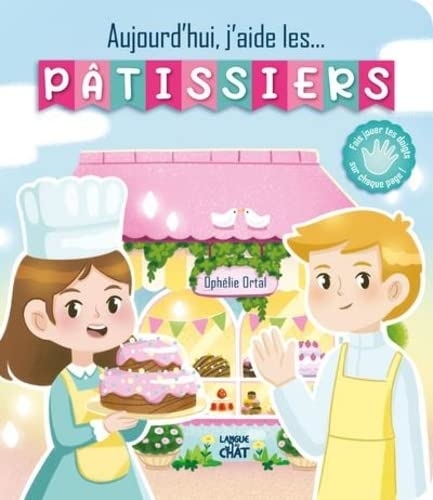 Je peux tout faire - Aujourd'hui, j'aide... les pâtissiers - Livre d'éveil - Dès 24 mois