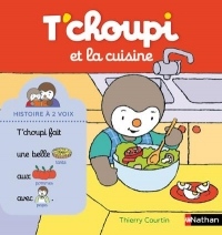 T'choupi et la cuisine - Histoire à deux voix - Dès 2 ans