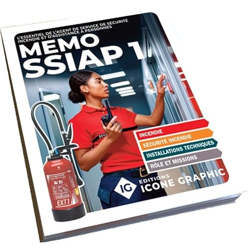 Mémo SSIAP1 - Essentiel d'Agent de Service de Sécurité Incendie et d'Assistance à Personnes
