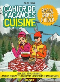 Cahier de vacances cuisine : Spécial sports d'hiver