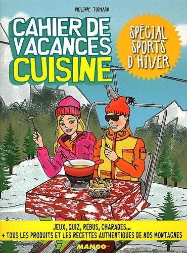 Cahier de vacances cuisine : Spécial sports d'hiver