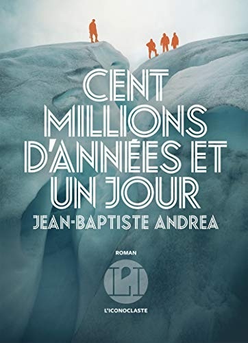 Cent millions d'années et un jour (IC.VERGE)