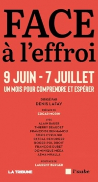 Face à l'effroi 9 juin - 7 juillet: Un mois pour comprendre