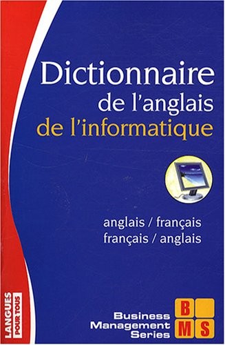 DICT DE L ANGLAIS INFORMATIQUE