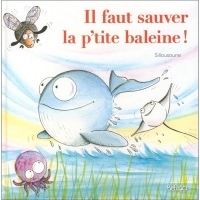 Il faut sauver la p'tite baleine !