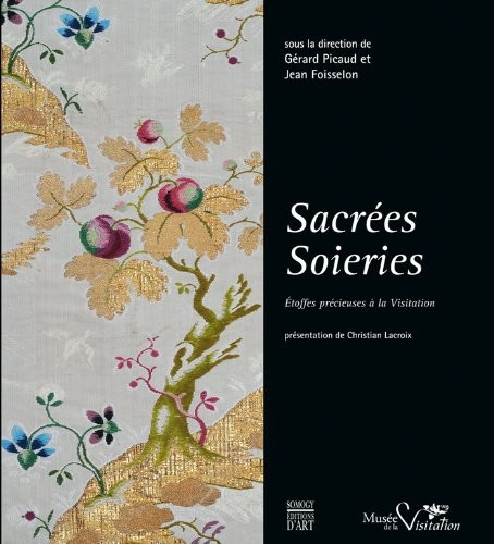 Sacrées soieries : Etoffes précieuses à la Visitation