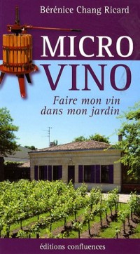 Micro Vino : Faire mon vin dans mon jardin