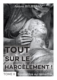 Tout sur le harcèlement ! Tome II