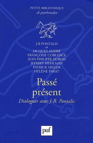 Passé présent : Dialoguer avec J.-B. Pontalis