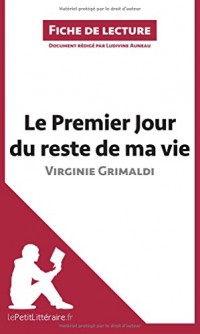 Le Premier Jour du reste de ma vie de Virginie Grimaldi (Fiche de lecture): Résumé complet et analyse détaillée de l'oeuvre