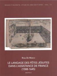 Le langage des fêtes jésuites dans l'Assistance de France (1588-1645)