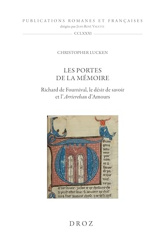 Les portes de la mémoire: Richard de Fournival, le désir de savoir et l'Arriereban d'Amours