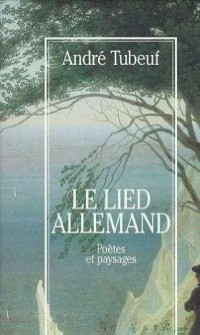 Le lied allemand : Poètes et paysages