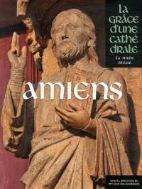 AMIENS - GRACE D'UNE CATHEDRAL