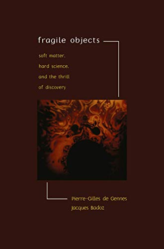 Fragile Objects: Soft Matter, Hard Science, and the Thrill of Discovery [9781461275282]