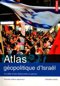 Atlas géopolitique d'Israêl : Les défis d'une démocratie en guerre