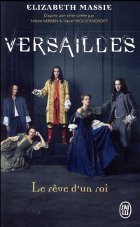 Versailles : Le rêve d'un roi