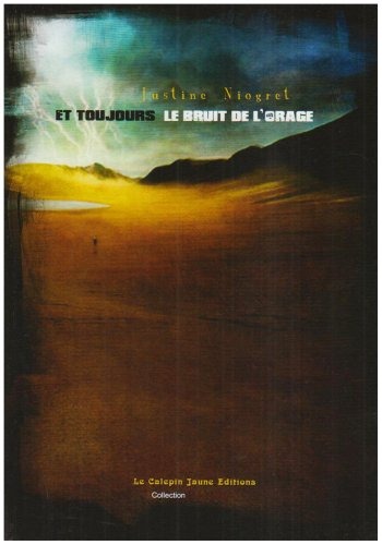 Et Toujours, le Bruit de l'Orage.