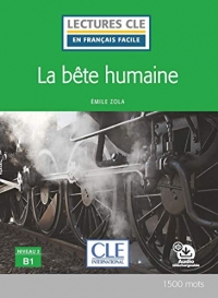 La bête humaine - Niveau 3/B1 - Lecture CLE en français facile - Livre + Audio téléchargeable