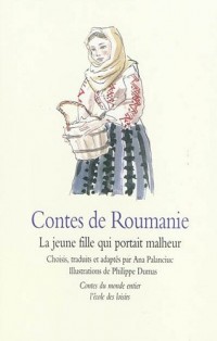 Contes de Roumanie : La jeune fille qui portait malheur