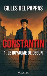 Constantin: Tome 1, Le Royaume de degun