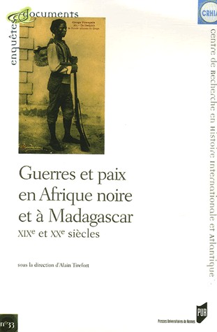 Guerres et paix en Afrique noire et à Madagascar : XIXe et XXe siècles