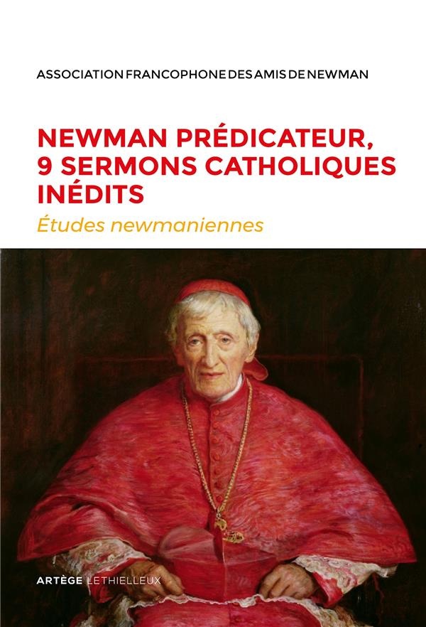 Newman prédicateur, 9 sermons catholiques inédits: Etudes newmaniennes nº34 - 2018