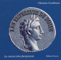 Les empereurs de Rome d'Auguste à la Tétrarchie : Trois siècles de portraits
