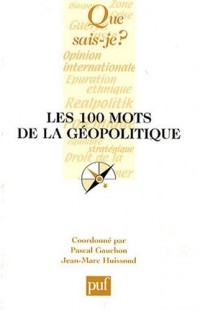 Les 100 mots de la géopolitique