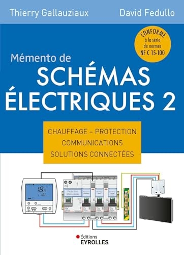 Mémento de schémas électriques 2: Chauffage - Protection - Communications - Solutions connectées