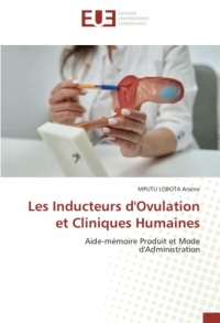 Les Inducteurs d'Ovulation et Cliniques Humaines: Aide-mémoire Produit et Mode d'Administration