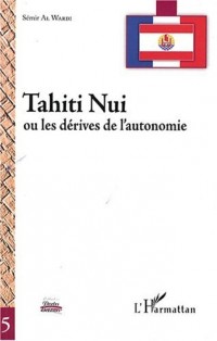 Tahiti Nui : Ou les dérives de l'autonomie