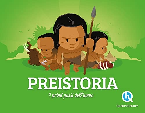 Preistoria. Ediz. illustrata